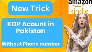 New trick to create amazon kindle account without phone number in Pakistan | kdp account creation