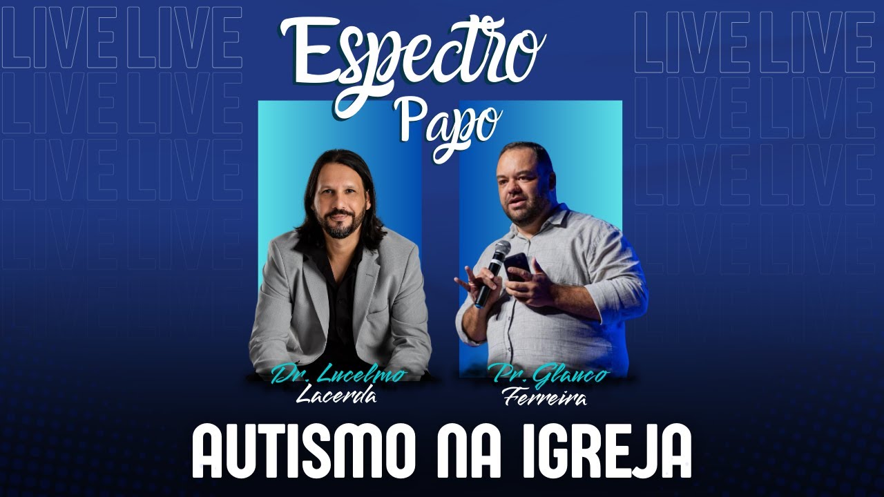 Autismo na Igreja - Pr. Glauco Ferreira