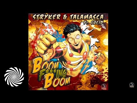 Stryker & Talamasca ft Lucid - Boom F***ing Boom