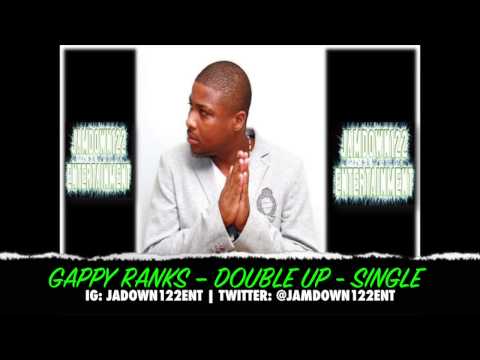 Gappy Ranks - Double Up - Single [Notch Records & HCMG] - 2014