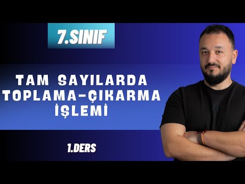 7.Sınıf Matematik | Tam Sayılarda Toplama ve Çıkarma İşlemi | 1.Ders | 2026