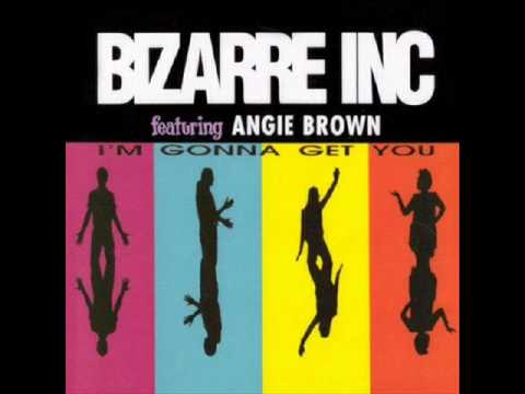 Bizarre Inc featuring Angie Brown - I'm Gonna Get You