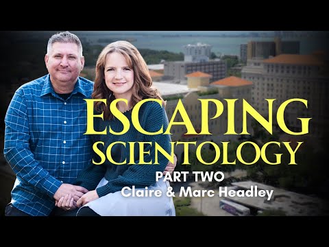 Escaping Scientology - Claire & Marc Headley Pt. 2 | Ep. 2066