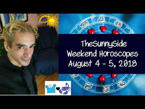 Weekend Horoscopes August 4 - 5, 2018