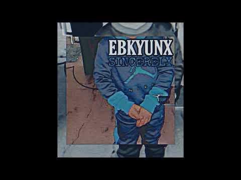 EBK YUNX - SINCERELY