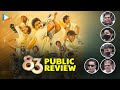 83 Movie Public Review | Ranveer Singh | Deepika Padukone | Kabir Khan | First Day First Show