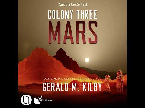 Gerald M. Kilby - Colony Three Mars - Colony Mars, Teil 3