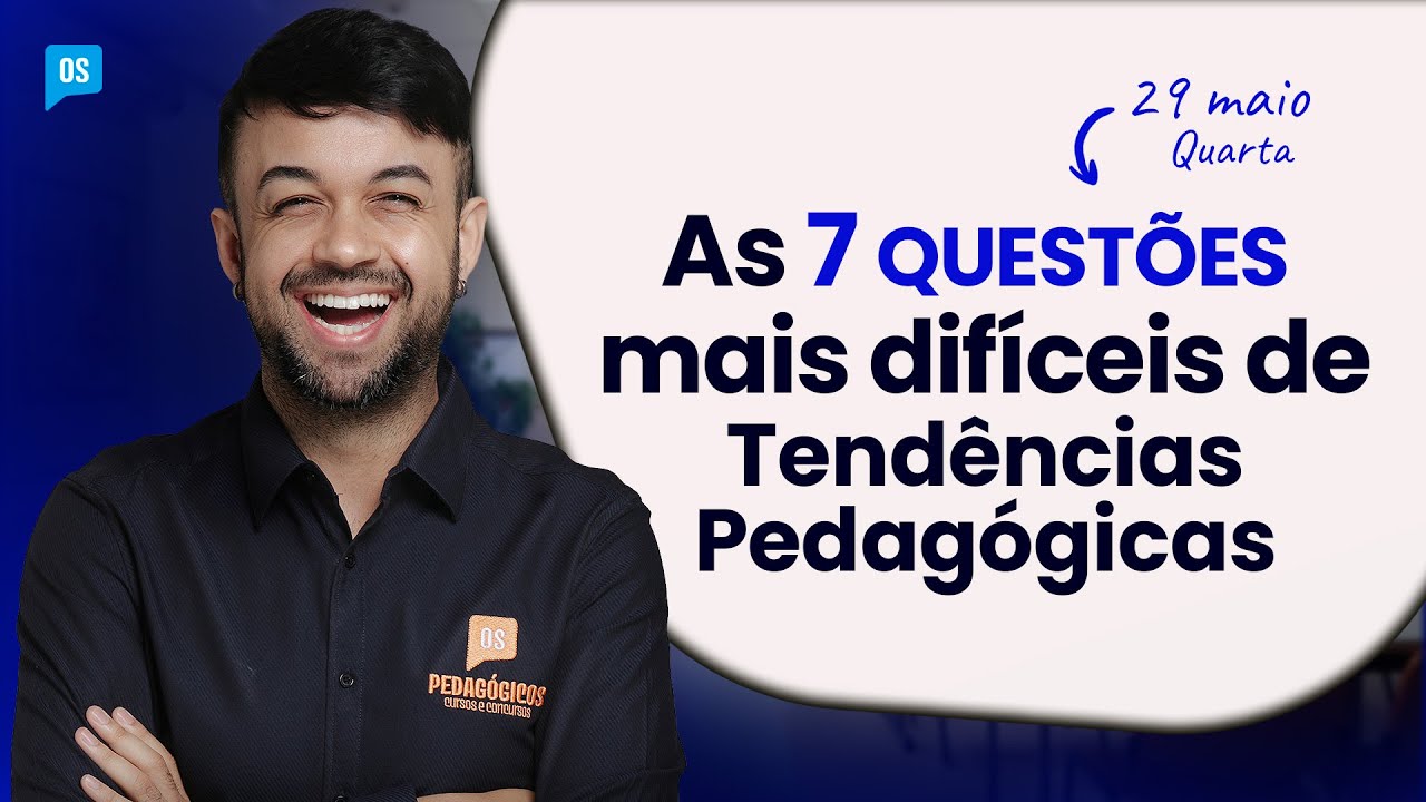 As 7 questões mais difíceis de Tendências Pedagógicas com Fernando Sousa