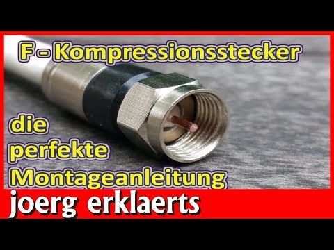 Sat Stecker montieren F Kompressionsstecker auf Koaxialkabel Satkabel Tutorial Nr 213