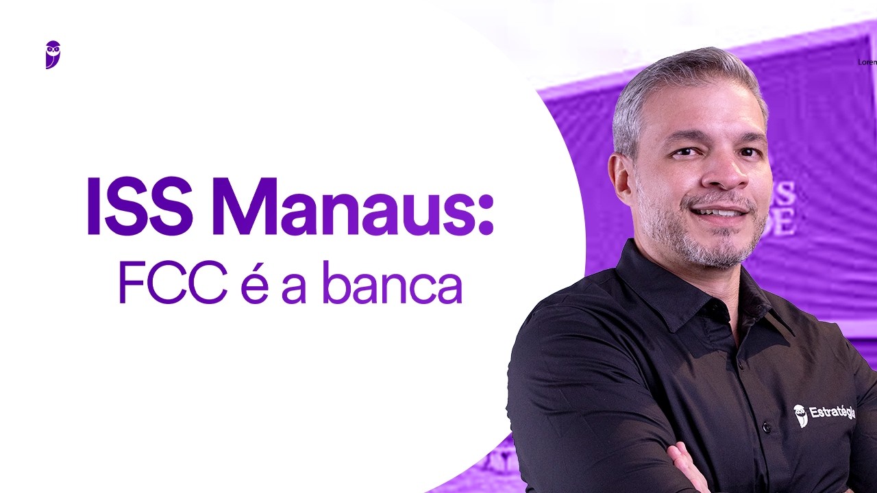 Concurso ISS Manaus: FCC é a banca