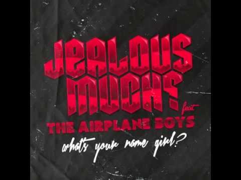 'What's Your Name Girl?' - Jealous Much? ft. The Airplane Boys & Melee