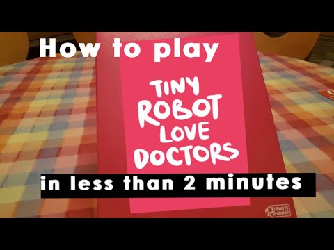 How to Play in 2 Minutes: Tiny Robot Love Doctors