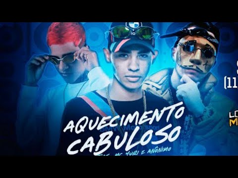 MC ANÓNIMO É MC MATIAS E MC YURI = AQUECIMENTO CABULOSO ( MÚSICA NOVA )