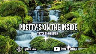 Download lagu Pretty On The Inside - Dj Denz Rmx Tiktok Slow Remix mp3