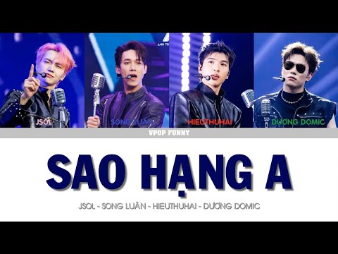 SAO HẠNG A - HIEUTHUHAI, JSOL, Dương Domic, Song Luân (Color Coded Lyrics) ANH TRAI SAY HI