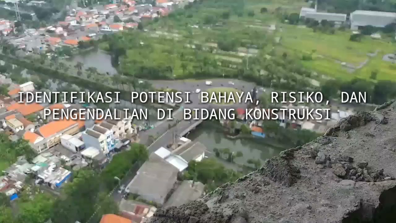IDENTIFIKASI POTENSI BAHAYA, RISIKO, DAN PEMGENDALIAN BIDANG KONSTRUKSI