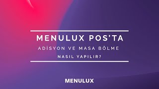 14 - MENULUX POS'TA ADİSYON VE MASA BÖLME NASIL YAPILIR?