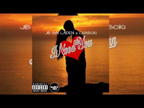 Jb Bin Laden x Chaboki - "I Need You" (Official Audio -- Hood News Daily Exclusive 2017)