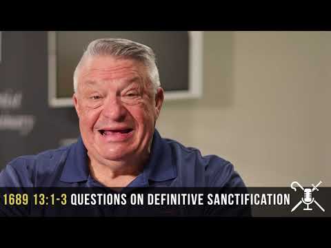 1689 13:1-3 Questions on Definitive Sanctification | Confessing the Faith