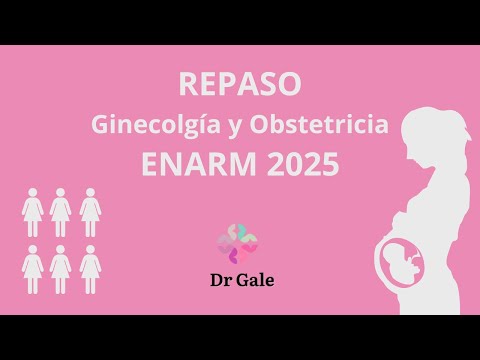 REPASO ENARM 2025 - GINECOLOGIA Y OBTETRICIA