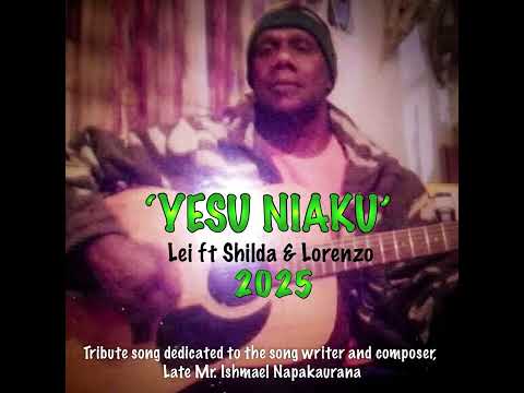 ‘Yesu Niaku’ Lei ft Shilda & Lorenzo
