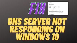 DNS Server Not Responding on Windows 10: How To Fix Error In Windows