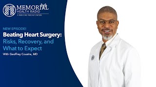 Memorial Health Radio Vodcast: Beating Heart Surgery: Risks, Recovery, and What to Expect