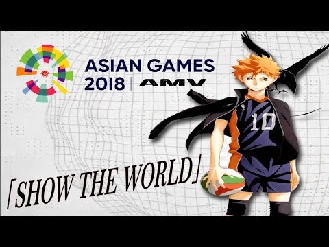 「AMV」Show The World - Asian Games 2018 AMV | Bright As The Sun REMIX Ver.
