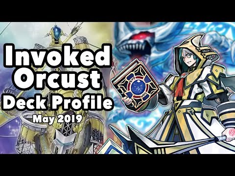 Yu-Gi-Oh! COMPETITIVE INVOKE ORCUST DECK PROFILE (MAY 2019)
