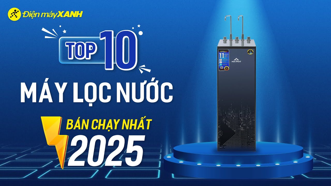 Top 10 máy lọc nước RO bán chạy nhất năm 2025 tại Điện máy XANH