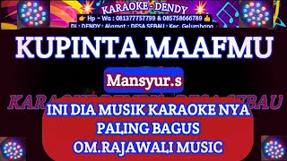 Download lagu KUPINTA MAAFMU KARAOKE - MANSYUR S ( Om Rajawali Music @karaokedendy mp3