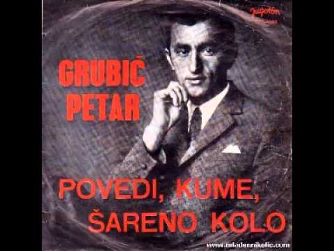 Petar Grubić - Povedi, kume, šareno kolo
