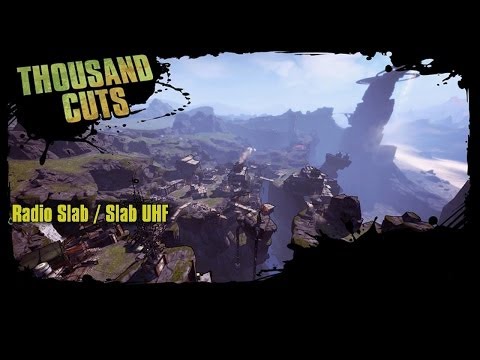 Borderlands 2 - Thousand Cuts - Radio Slab / Slab UHF