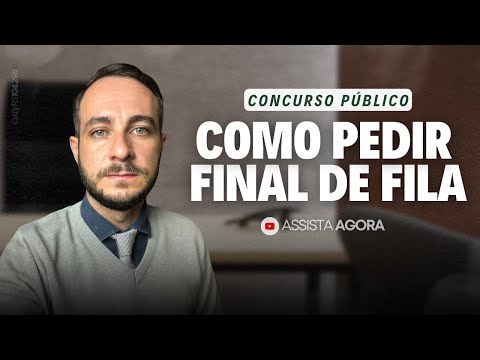 Como funciona o pedido de final de fila nos concursos públicos? | JS Advocacia