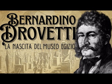 Bernardino Drovetti - La nascita del Museo Egizio di Torino
