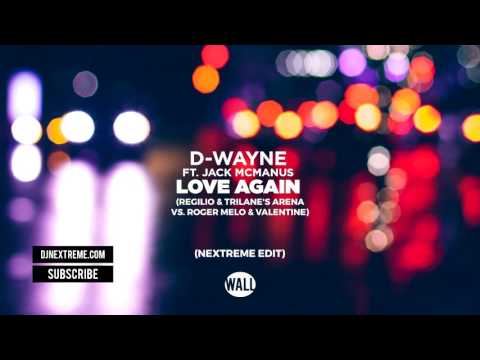 D-Wayne feat. Jack McManus - Love Again (Nextreme Edit)