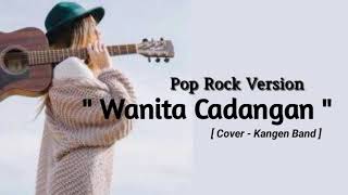 Download lagu Wanita Cadangan - [ Cover - Kangen Band ] #popmelayuterbaru  mp3