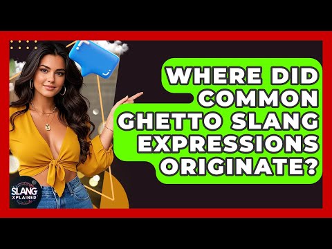 Where Did Common Ghetto Slang Expressions Originate? - SlangXplained