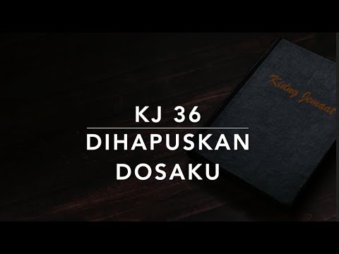KJ 36 Dihapuskan Dosaku (What Can Wash Away My Sin) - Kidung Jemaat