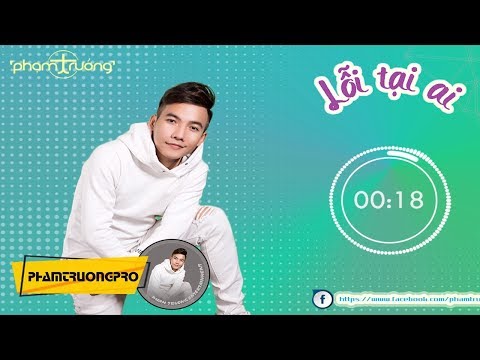 Lỗi tại ai - Phạm Trưởng
