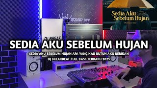 Download lagu DJ Break Minang Sedia Aku Sebelum Hujan Paling Enak 🔥 Remix Terbaru 2025 mp3