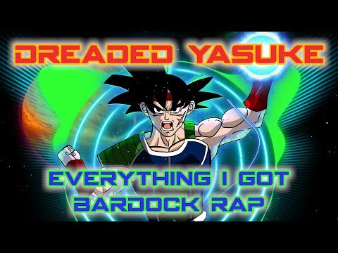 EVERYTHING I GOT - BARDOCK RAP DEDICATION