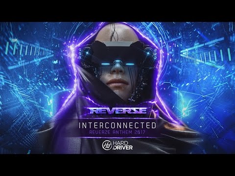 Hard Driver - Interconnected (Reverze Anthem 2017)