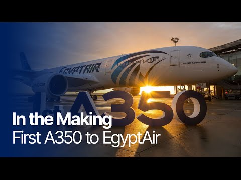 In the Making: First #A350 to EgyptAir