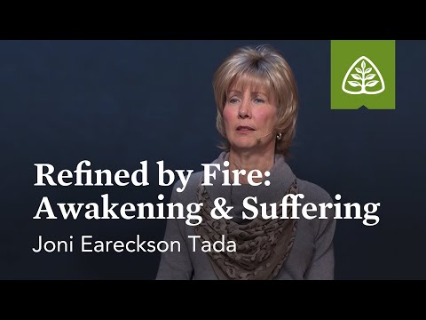 Joni Eareckson Tada: Refined by Fire: Awakening & Suffering