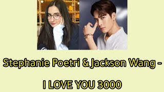 Download lagu Stephanie Poetri & Jackson Wang - I LOVE YOU 3000 (Lyrics) mp3