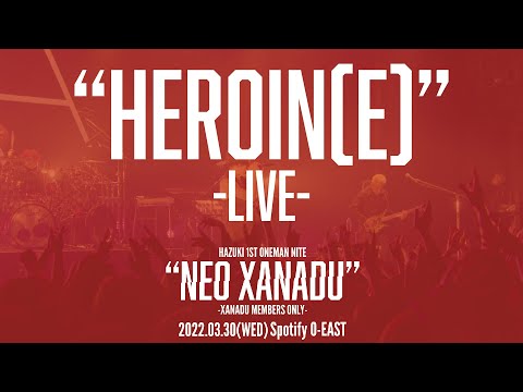 HAZUKI 'HEROIN(E)' official live video thumbnail