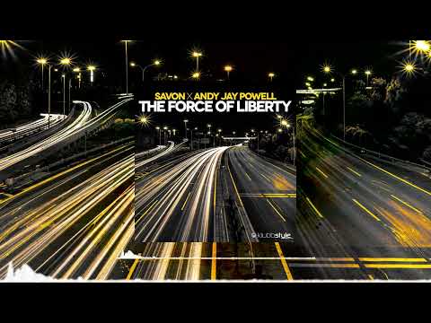 Savon x Andy Jay Powell - The Force Of Liberty (Andy Jay Powell Mix)