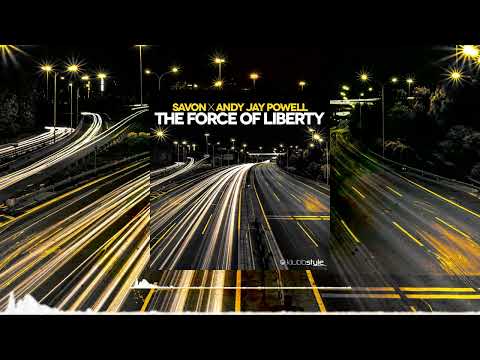 Savon x Andy Jay Powell - The Force Of Liberty (Andy Jay Powell Mix)