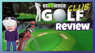 The Best 18 Hole Golf Game For Quest 1&2 | ExVRience Golf Club Review